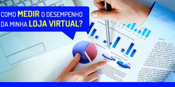 6 indicadores de desempenho que sua loja virtual precisa acompanhar